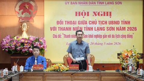 UBND tỉnh Lạng Sơn tổ chức Hội nghị đối thoại giữa Chủ tịch UBND tỉnh với thanh niên tỉnh Lạng Sơn năm 2026 với chủ đề: “Thanh niên Lạng Sơn khởi nghiệp gắn với du lịch cộng đồng”